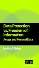Data Protection vs. Freedom of Information - Paul Ticher