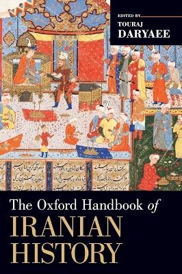 The Oxford Handbook of Iranian History - Touraj Daryaee