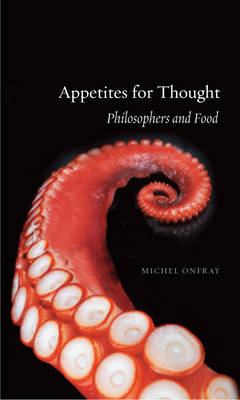 Appetites for Thought - Onfray Michel Onfray