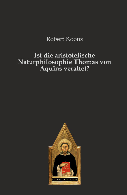 Ist die aristotelische Naturphilosophie Thomas von Aquins veraltet? - Robert Koons