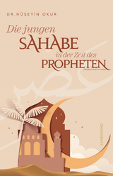 Die jungen Sahabe in der Zeit des Propheten (Sallallahu aleyhi we sellem) - Hüseyin Okur