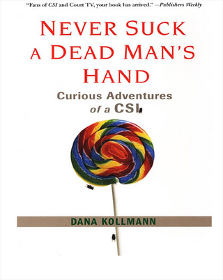 Never Suck A Dead Man's Hand: - Dana Kollmann