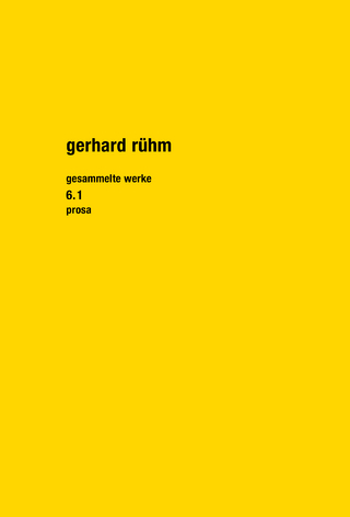 Gesammelte Werke 6.1 - Gerhard Rühm; Monika Lichtenfeld