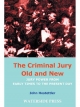 Criminal Jury Old and New - John Arthur Hostettler