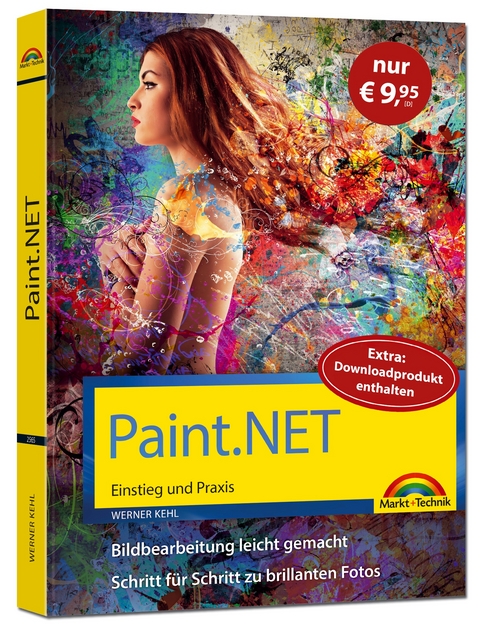 Paint.NET – Einstieg und Praxis - Das Handbuch zur Bildbearbeitungssoftware - Werner Kehl