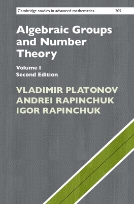 Algebraic Groups and Number Theory: Volume 1 - Vladimir Platonov, Andrei Rapinchuk, Igor Rapinchuk
