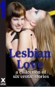 Lesbian Love - Elizabeth Coldwell;  Beverly Langland;  Sommer Marsden;  Dee Jaye;  Antonia Adams;  Giselle Renarde