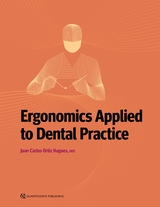 Ergonomics Applied to Dental Practice - Juan Carlos Ortiz Hugues