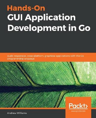 Hands-On GUI Application Development in Go - Andrew Williams