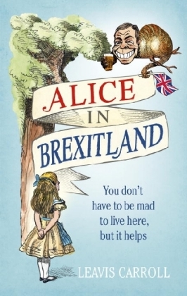 Alice in Brexitland - Leavis Carroll; Lucien Young