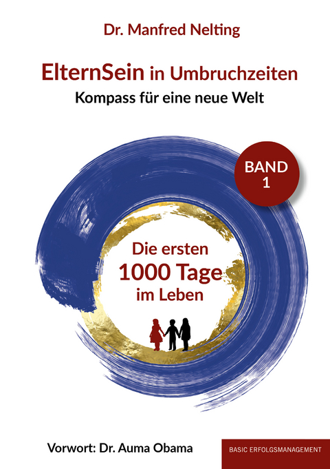ElternSein in Umbruchzeiten Band 1 - Manfred Dr. Nelting