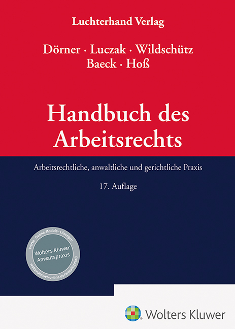 Handbuch des Arbeitsrechts - Klemens Maria Dörner, Stefan Luczak, Martin Wildschütz, Ulrich Baeck, Axel Hoß