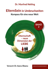 ElternSein in Umbruchzeiten Band 2 - Manfred Dr. Nelting