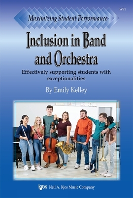 Maximizing Student Performance: Inclusion in Band and Orchestra - Emily Kelley