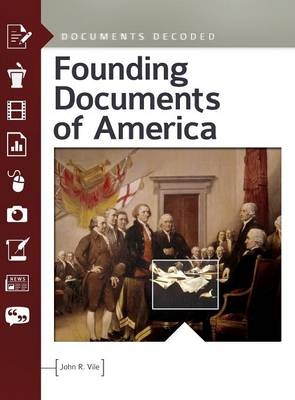 Founding Documents of America: Documents Decoded - John R. Vile