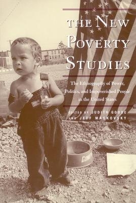 The New Poverty Studies - Judith G. Goode; Jeff Maskovsky