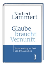 Glaube braucht Vernunft - Norbert Lammert