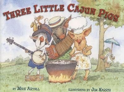 Three Little Cajun Pigs - Mike Artell