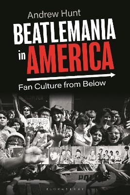 Beatlemania in America - Andrew Hunt