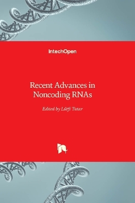 Recent Advances in Noncoding RNAs - 