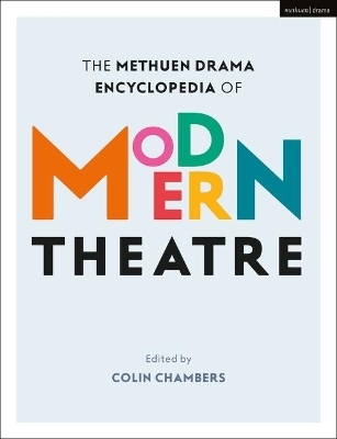 The Methuen Drama Encyclopedia of Modern Theatre - 