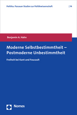 Moderne Selbstbestimmtheit – Postmoderne Unbestimmtheit - Benjamin A. Hahn