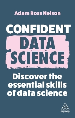 Confident Data Science - Adam Ross Nelson