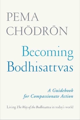 Becoming Bodhisattvas - Pema Chödrön
