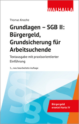 Grundlagen - SGB II: Bürgergeld, Grundsicherung für Arbeitsuchende - Thomas Knoche