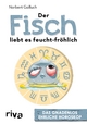 Der Fisch liebt es feucht-fröhlich - Norbert Golluch