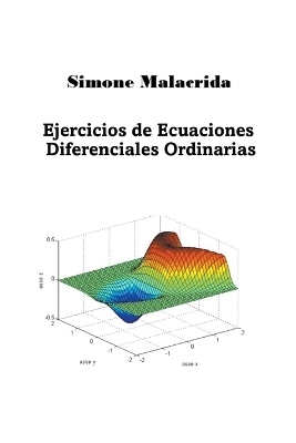 Ejercicios de Ecuaciones Diferenciales Ordinarias - Simone Malacrida