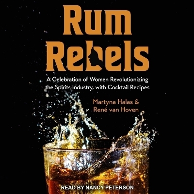 Rum Rebels - Martyna Halas, René Van Hoven