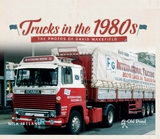 Trucks in the 1980s: The Photos of David Wakefield - Nick Ireland