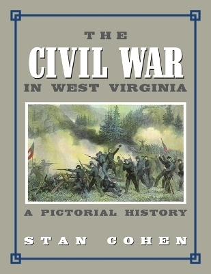 Civil War In West Virginia - Stan Cohen