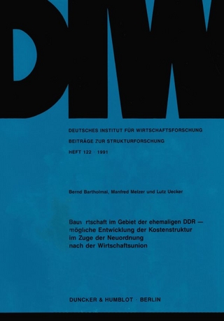 Bauwirtschaft im Gebiet der ehemaligen DDR - - Bernd Bartholmai; Manfred Melzer; Lutz Uecker