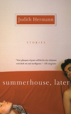 Summerhouse, Later - Judith Hermann