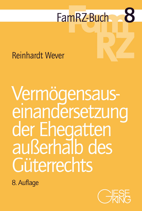 Vermögensauseinandersetzung der Ehegatten außerhalb des Güterrechts - Reinhardt Wever