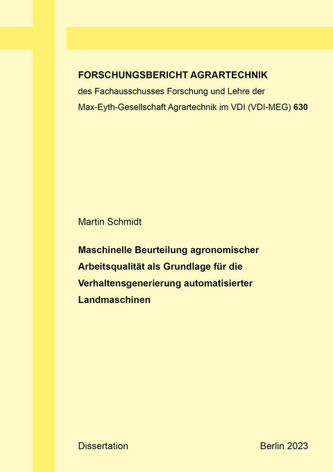 Maschinelle Beurteilung agronomischer Arbeitsqualität als Grundlage für die Verhaltensgenerierung automatisierter Landmaschinen - Martin Schmidt
