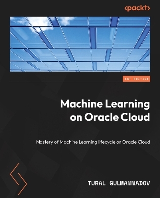 Machine Learning on Oracle Cloud - Tural Gulmammadov