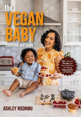 Vegan baby cookbook and guide - Ashley Renne Nsonwu