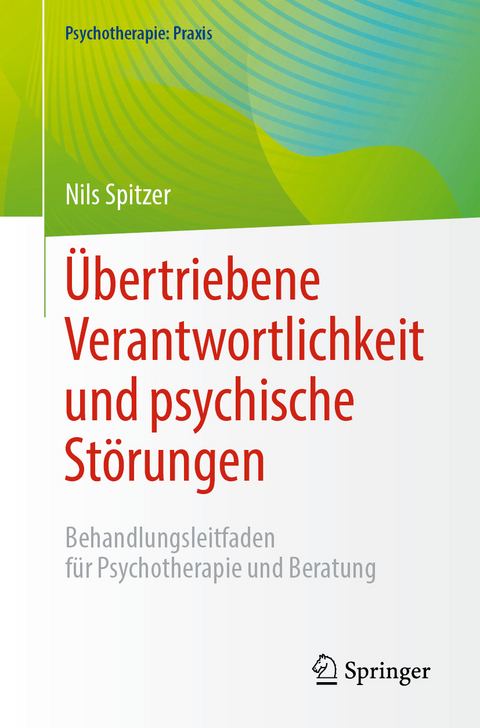 Übertriebene Verantwortlichkeit und psychische Störungen - Nils Spitzer