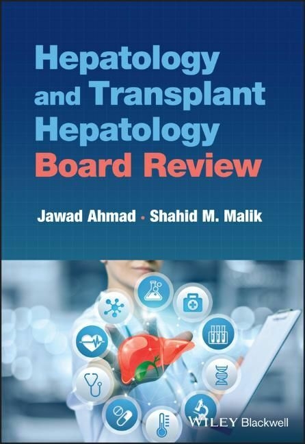 Hepatology and Transplant Hepatology Board Review - Jawad Ahmad, Shahid M. Malik