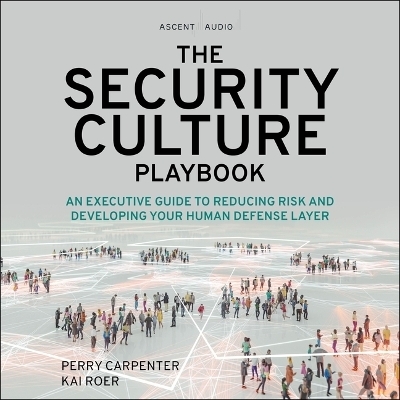 The Security Culture Playbook - Perry Carpenter, Kai Roer