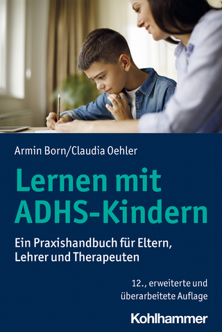 Lernen mit ADHS-Kindern - Armin Born; Claudia Oehler