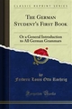 The German Student's First Book - Frederic Louis Otto Roehrig