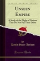 Unseen Empire - David Starr Jordan