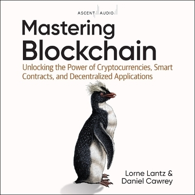 Mastering Blockchain - Lorne Lantz, Daniel Cawrey