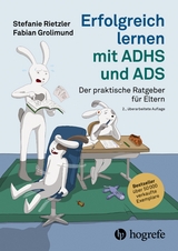 Erfolgreich lernen mit ADHS und ADS - Rietzler, Stefanie; Grolimund, Fabian