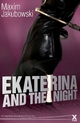 Ekaterina and the Night - Maxim Jakubowski
