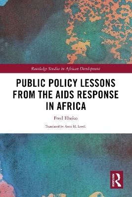 Public Policy Lessons from the AIDS Response in Africa - Fred Eboko